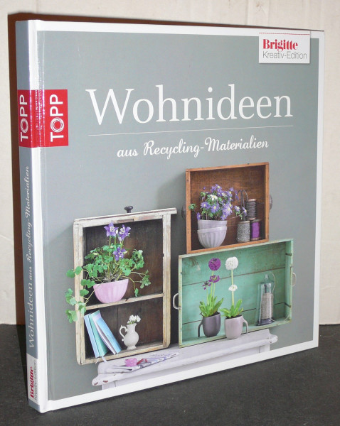 Brigitte-Edition 2 - Wohnideen: aus Recycling-Materialien