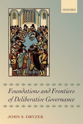 Foundations and Frontiers of Deliberative Governance