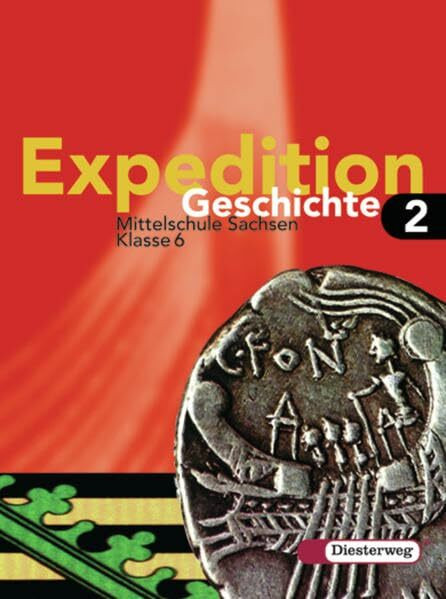 Expedition Geschichte - Ausgabe 2004 Sachsen: Schülerband 2 (Klasse 6)