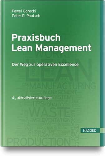 Praxisbuch Lean Management: Der Weg zur operativen Excellence