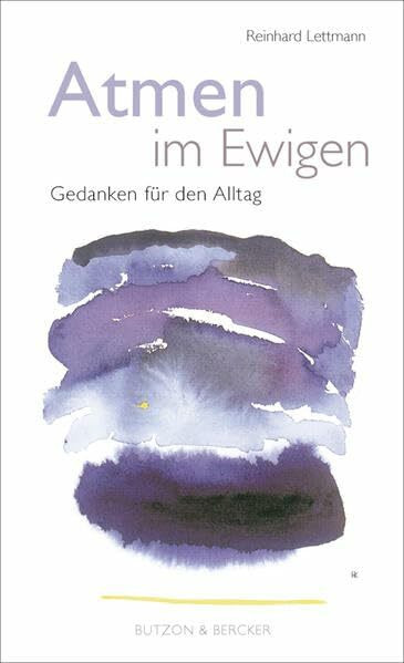 Atmen im Ewigen: Gedanken für den Alltag