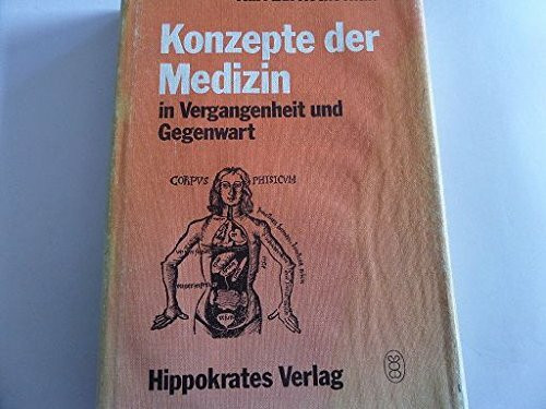 Konzepte der Medizin in Vergangenheit und Gegenwart