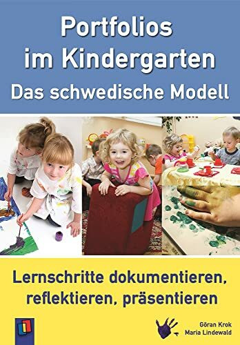 Portfolios im Kindergarten – Das schwedische Modell: Lernschritte dokumentieren, reflektieren, präsentieren