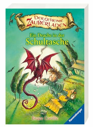 Der geheime Zauberladen, Band 1 - Ein Drache in der Schultasche (Der geheime Zauberladen, 1)