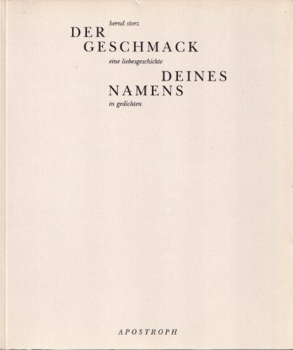 Der Geschmack Deines Namens: Eine Liebesgeschichte in Gedichten