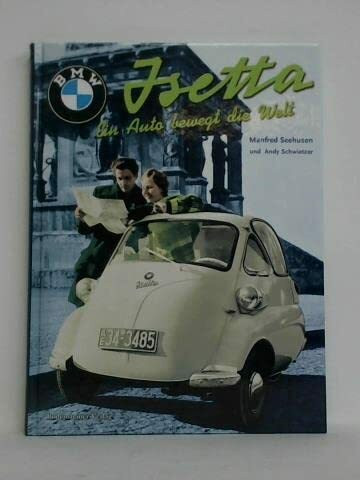 BMW Isetta: Ein Auto bewegt die Welt