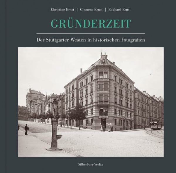 Gründerzeit: Der Stuttgarter Westen in historischen Fotografien
