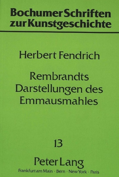 Rembrandts Darstellungen des Emmausmahles