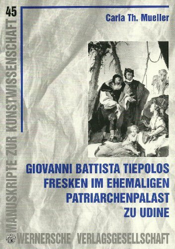 Giovanni Battista Tiepolos Fresken im ehemaligen Patriarchenpalast zu Udine