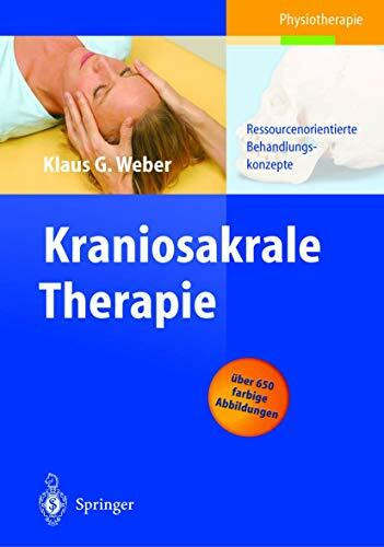 Kraniosakrale Therapie: Ressourcenorientierte Behandlungskonzepte (Physiotherapie Basics)