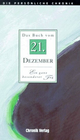 Die Persönliche Chronik, in 366 Bdn., 21. Dezember