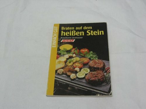 Braten auf dem heißen Stein. Einfach gut.