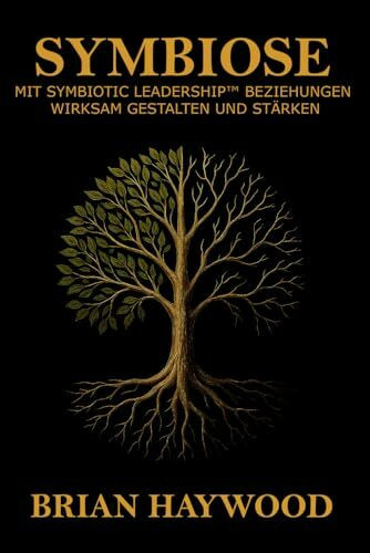Symbiose: Mit Symbiotic Leadership Beziehungen wirksam gestalten und stärken.