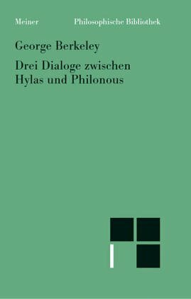 Drei Dialoge zwischen Hylas und Philonous Drei Dialoge zwischen Hylas und Philonous