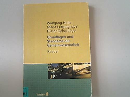 Grundlagen und Standards der Gemeinwesenarbeit : ein Reader für Studium, Lehre und Praxis.