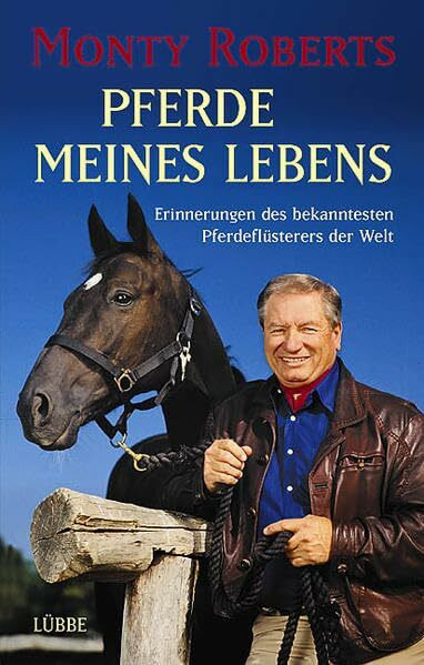 Pferde meines Lebens: Erinnerungen des bekanntesten Pferdeflüsterers der (Lübbe Sachbuch)