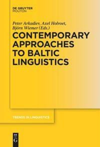 Contemporary Approaches to Baltic Linguistics