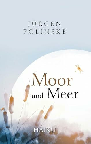 Moor und Meer: Haiku