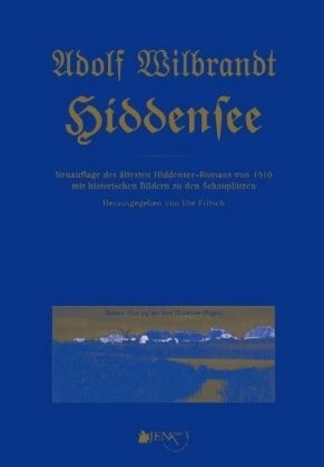 Hiddensee: Neuauflage des ältesten Hiddensee-Romans von 1910 mit historischen Bildern zu den Schauplätzen
