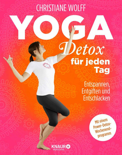 Yoga-Detox für jeden Tag: Entspannen, Entgiften und Entschlacken