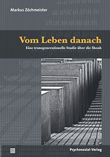 Vom Leben danach: Eine transgenerationelle Studie über die Shoah (Haland & Wirth)