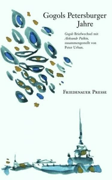 Gogols Petersburger Jahre: Der Briefwechsel Gogols mit Aleksandr Puškin (Friedenauer Presse Wolffs Broschur)