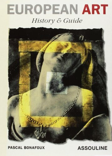 European Art: History and Guide: From the Vandals to the Avant-Garde