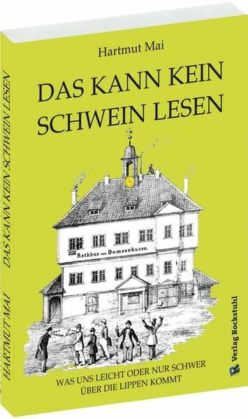 DAS KANN KEIN SCHWEIN LESEN: Was uns leicht oder nur schwer über die Lippen kommt