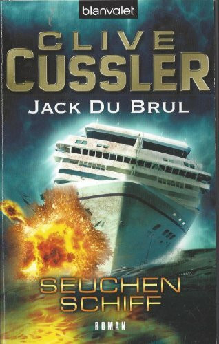 Seuchenschiff: Ein Juan-Cabrillo-Roman: Roman. Deutsche Erstausgabe (Die Juan-Cabrillo-Abenteuer, Band 5)