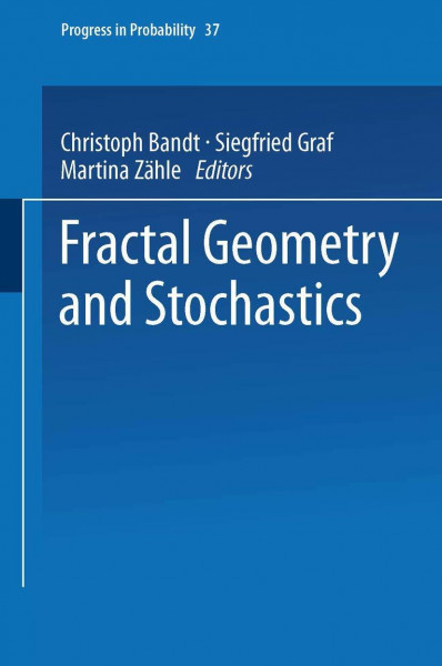 Fractal Geometry and Stochastics (Progress in Probability, 37, Band 37)