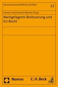 Nachgelagerte Besteuerung und EU-Recht
