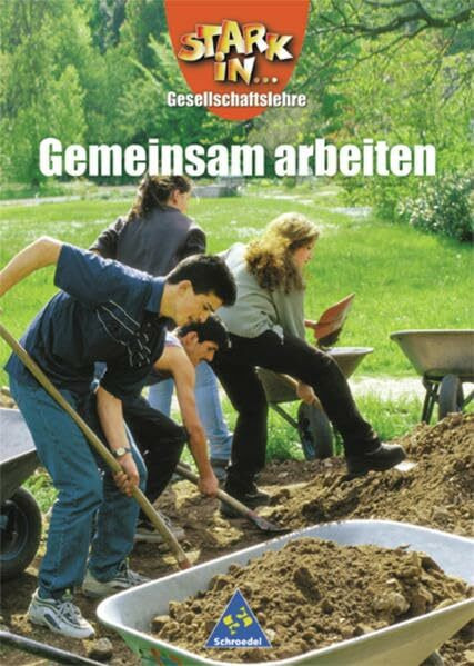 Stark in ... Gesellschaftslehre - Fächerübergreifende Themenhefte: Gemeinsam arbeiten