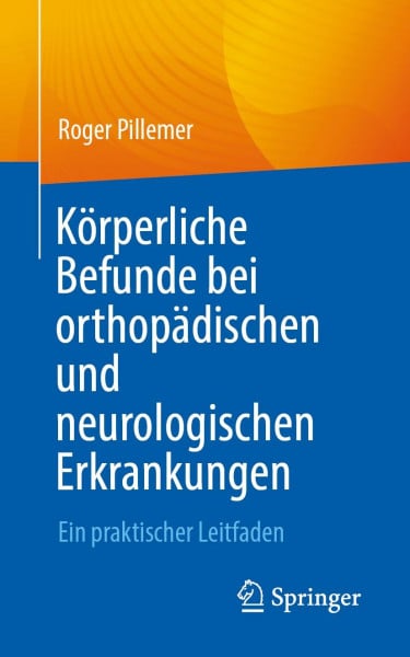 Körperliche Befunde bei orthopädischen und neurologischen Erkrankungen: Ein praktischer Leitfaden