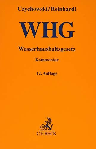 Wasserhaushaltsgesetz: unter Berücksichtigung der Landeswassergesetze (Gelbe Erläuterungsbücher)