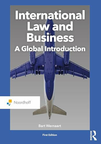 International Law and Business: A Global Introduction (Routledge-noordhoff International Editions)
