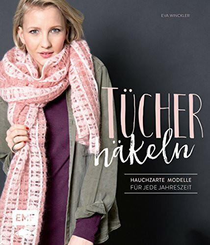 Tücher häkeln: Hauchzarte Modelle für jede Jahreszeit