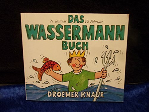 Das Wassermann Buch. Sternstunden für Schmunzelfreunde. 21. Januar - 19. Februar