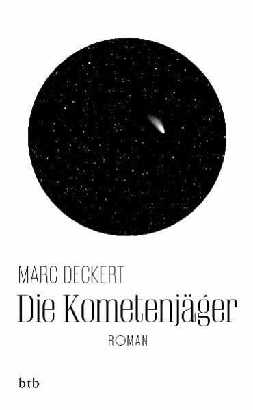 Die Kometenjäger: Roman: Roman. Ausgezeichnet mit dem Tukan-Preis 2012 der Stadt München