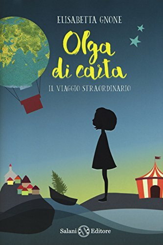 Il viaggio straordinario. Olga di carta (Fuori collana Salani)