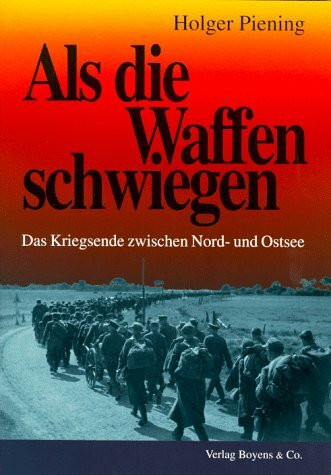 Als die Waffen schwiegen: Das Kriegsende zwischen Nord- und Ostsee