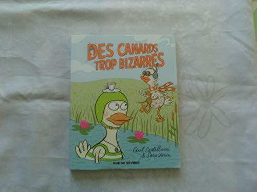 DES CANARDS TROP BIZARRES