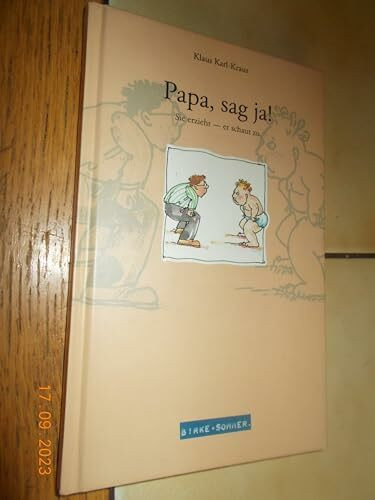 Papa, sag ja!: Sie erzieht - er schaut zu