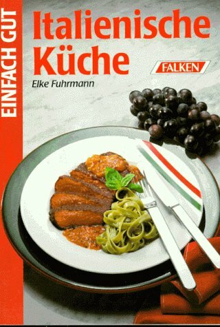 Italienische Küche. Einfach gut.