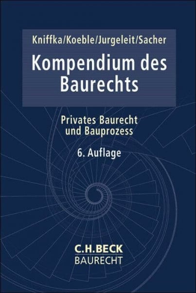 Kompendium des Baurechts: Privates Baurecht und Bauprozess (C.H. Beck Baurecht)