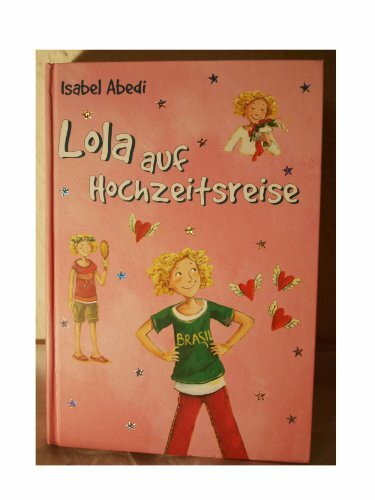 Lola auf Hochzeitsreise (Band 6)