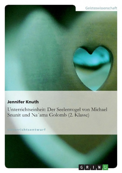 Unterrichtseinheit: Der Seelenvogel von Michael Snunit und Na´ama Golomb (2. Klasse)