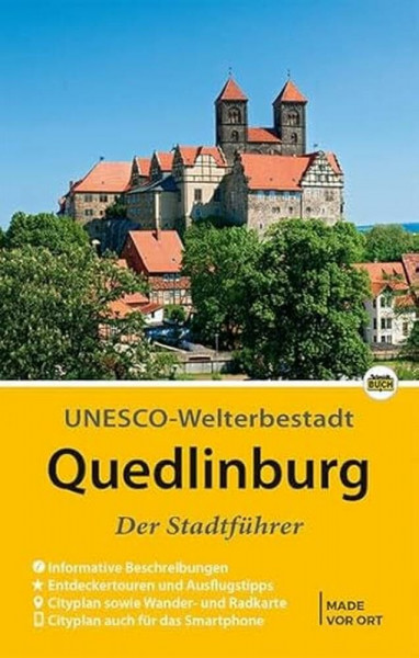 Quedlinburg - Der Stadtführer: Auf Entdeckungstour durch die alte Fachwerkstadt am Harz (Stadt- und Reiseführer)