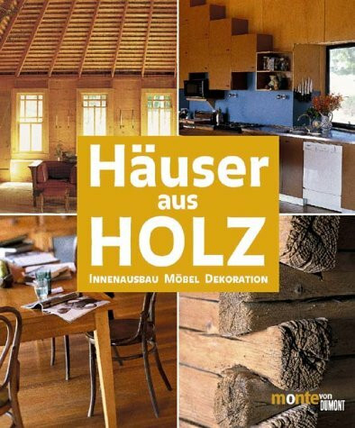 Häuser aus Holz: Innenausbau, Möbel, Dekoration (monte von DUMONT)