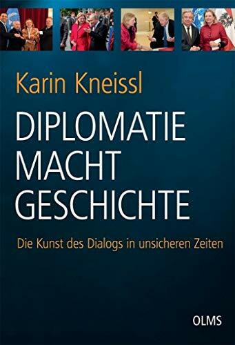 Diplomatie Macht Geschichte: Die Kunst des Dialogs in unsicheren Zeiten.