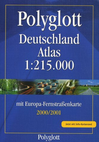 Polyglott Deutschland Atlas 2000/2001, 1 : 215 000. Mit Europa- Fernstraßenkarte